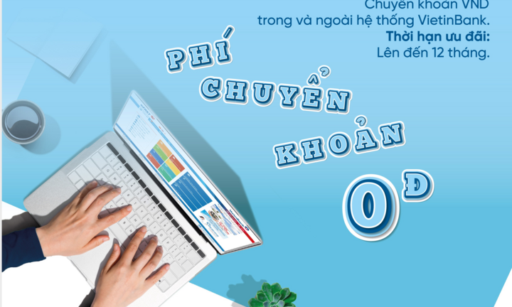 VietinBank miễn nhiều loại phí cho doanh nghiệp dùng Ngân hàng điện tử